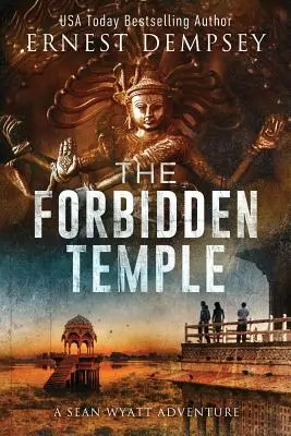 Le temple interdit : Un thriller archéologique de Sean Wyatt - The Forbidden Temple: A Sean Wyatt Archaeological Thriller