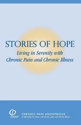 Histoires d'espoir : Vivre dans la sérénité avec la douleur chronique et la maladie chronique - Stories of Hope: Living in Serenity with Chronic Pain and Chronic Illness