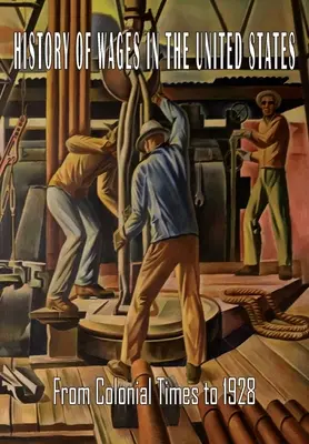Histoire des salaires aux États-Unis de l'époque coloniale à 1928 - History of Wages in the United States from Colonial Times to 1928