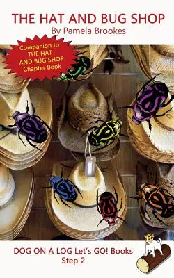 Le magasin de chapeaux et d'insectes : (Étape 2) Sound Out Books (décodable systématique) Aider les lecteurs en développement, y compris ceux qui souffrent de dyslexie, à apprendre à lire. - The Hat And Bug Shop: (Step 2) Sound Out Books (systematic decodable) Help Developing Readers, including Those with Dyslexia, Learn to Read
