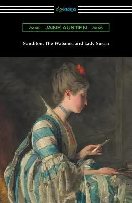 Sanditon, les Watson et Lady Susan - Sanditon, The Watsons, and Lady Susan