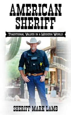 Le shérif américain : Les valeurs traditionnelles dans un monde moderne - American Sheriff: Traditional Values in a Modern World