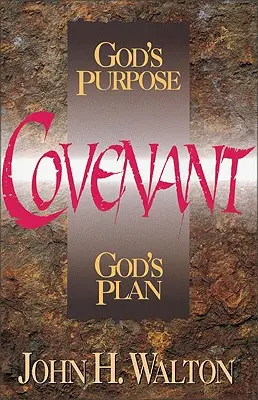 L'alliance : Le but et le plan de Dieu - Covenant: God's Purpose, God's Plan