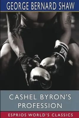 La profession de Cashel Byron (Esprios Classics) - Cashel Byron's Profession (Esprios Classics)