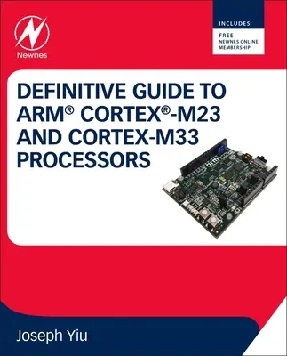 Guide définitif des processeurs Arm Cortex-M23 et Cortex-M33 - Definitive Guide to Arm Cortex-M23 and Cortex-M33 Processors