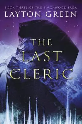 Le dernier ecclésiastique (troisième tome de la saga Blackwood) - The Last Cleric: (Book Three of the Blackwood Saga)