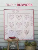 Simply Redwork : Quilt et couture de motifs de broderie Redwork - Simply Redwork: Quilt and Stitch Redwork Embroidery Designs