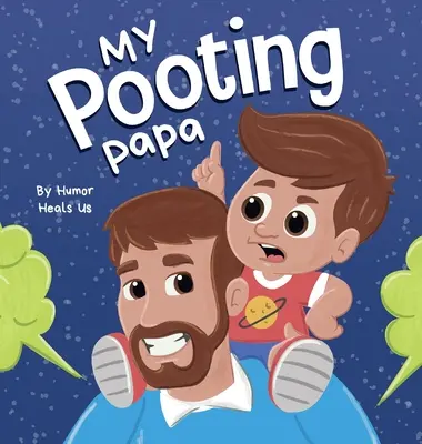 Mon Pooting Papa : Un livre d'images amusant pour enfants et adultes sur les pets, parfait pour la fête des pères. - My Pooting Papa: A Funny Rhyming, Read Aloud Story Book for Kids and Adults About Farts, Perfect Father's Day Gift