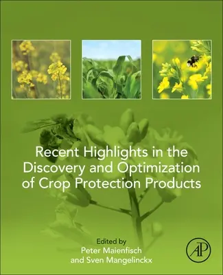 Faits marquants récents en matière de découverte et d'optimisation de produits de protection des cultures - Recent Highlights in the Discovery and Optimization of Crop Protection Products