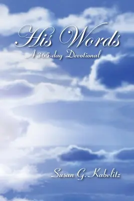 Ses mots : Un dévotionnel de 365 jours - His Words: A 365-day Devotional