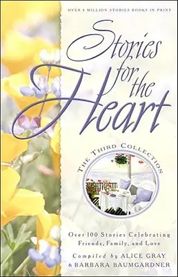 Histoires pour le cœur : La troisième collection - Stories for the Heart: The Third Collection