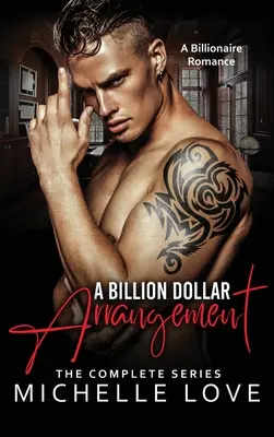 Un arrangement à un milliard de dollars : Une romance milliardaire - A Billion Dollar Arrangement: A Billionaire Romance