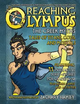 Atteindre l'Olympe, les mythes grecs : Histoires de Titans, de Dieux et de Mortels - Reaching Olympus, The Greek Myths: Tales of Titans, Gods, and Mortals