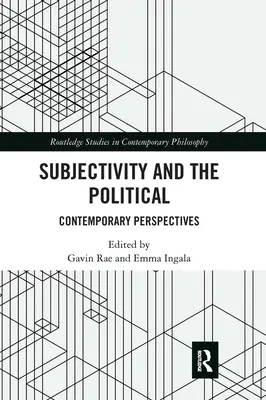 Subjectivité et politique : Perspectives contemporaines - Subjectivity and the Political: Contemporary Perspectives