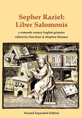 Sepher Raziel : Liber Salomonis : un grimoire latin et anglais du 16e siècle - Sepher Raziel: Liber Salomonis: a 16th century Latin & English grimoire