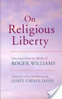 Sur la liberté religieuse : Sélection des œuvres de Roger Williams - On Religious Liberty: Selections from the Works of Roger Williams