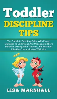 Les conseils de discipline pour les tout-petits : Le guide complet des parents avec des stratégies éprouvées pour comprendre et gérer le comportement des tout-petits, Faire face à Tantru - Toddler Discipline Tips: The Complete Parenting Guide With Proven Strategies To Understand And Managing Toddler's Behavior, Dealing With Tantru