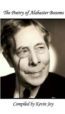The Poetry of Alabaster Bosoms (La poésie des seins d'albâtre) : Compilé par Kevin Joy - The Poetry of Alabaster Bosoms: Compiled by Kevin Joy