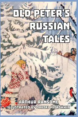 Les contes russes du vieux Pierre - Old Peter's Russian Tales