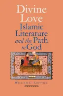 L'amour divin : la littérature islamique et le chemin vers Dieu - Divine Love: Islamic Literature and the Path to God