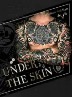 Sous la peau : La culture et le style du tatouage - Under the Skin: Tattoo Culture and Style