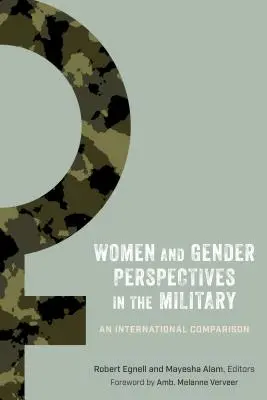 Les femmes et les perspectives de genre dans l'armée : Une comparaison internationale - Women and Gender Perspectives in the Military: An International Comparison