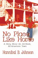 No Place Like Home : L'histoire d'une ville entièrement noire et américaine - No Place Like Home: A Story About An All-Black, All-American Town