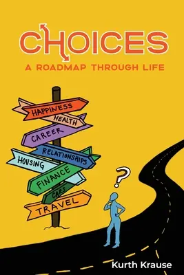 Choices : Une feuille de route pour la vie - Choices: A Roadmap Through Life