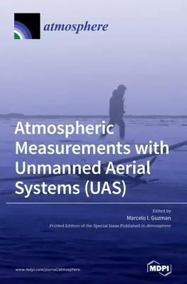 Mesures atmosphériques avec des systèmes aériens sans pilote (UAS) - Atmospheric Measurements with Unmanned Aerial Systems (UAS)