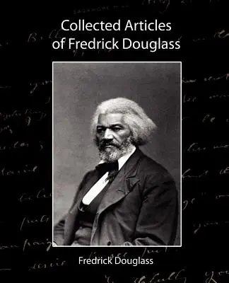 Recueil d'articles de Fredrick Douglass - Collected Articles of Fredrick Douglass