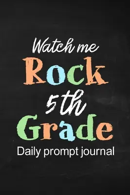 Watch Me Rock 5ème année Journal de Promesses Quotidiennes - Watch Me Rock 5th Grade Daily Prompt Journal
