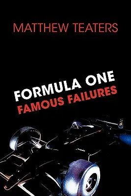 Les échecs célèbres de la Formule 1 - Formula One Famous Failures