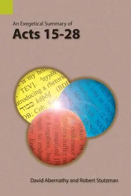 Résumé exégétique des Actes 15-28 - An Exegetical Summary of Acts 15-28