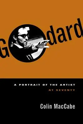 Godard : Un portrait de l'artiste à soixante-dix ans - Godard: A Portrait of the Artist at Seventy