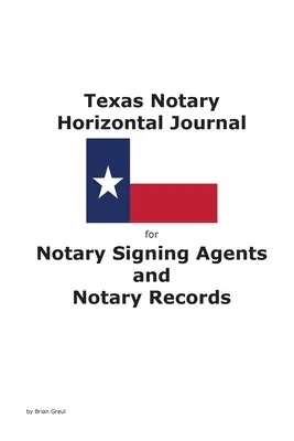 Texas Notary Horizontal Journal for Notary Signing Agents and Notary Records (Journal horizontal des notaires du Texas pour les agents de signature des notaires et les dossiers des notaires) - Texas Notary Horizontal Journal for Notary Signing Agents and Notary Records