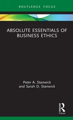 L'essentiel de l'éthique des affaires - Absolute Essentials of Business Ethics