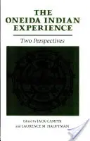 L'expérience des Indiens Oneida : Deux perspectives - The Oneida Indian Experience: Two Perspectives