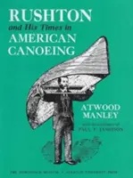 Rushton et son époque dans le canoë-kayak américain - Rushton and His Times in American Canoeing