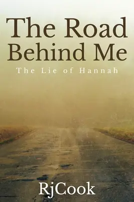 La route derrière moi : Le mensonge d'Hannah - The Road Behind Me: The Lie Of Hannah