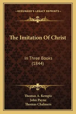 L'Imitation du Christ : En trois livres (1844) - The Imitation of Christ: In Three Books (1844)