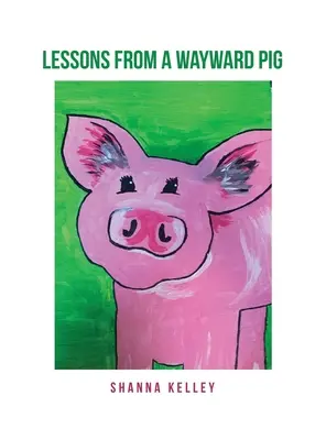 Les leçons d'un cochon volage - Lessons from a Wayward Pig