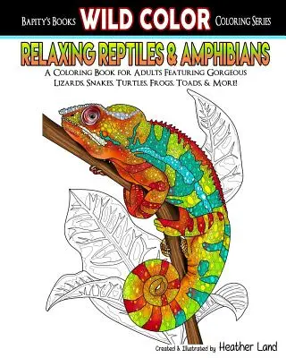 Reptiles et amphibiens relaxants : Livre de coloriage pour adultes - Relaxing Reptiles & Amphibians: Adult Coloring Book