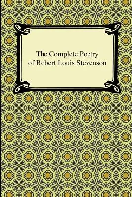 La poésie complète de Robert Louis Stevenson - The Complete Poetry of Robert Louis Stevenson