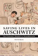 Sauver des vies à Auschwitz : L'hôpital des prisonniers de Buna-Monowitz - Saving Lives in Auschwitz: The Prisoners' Hospital in Buna-Monowitz