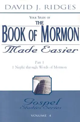 Le Livre de Mormon simplifié : Partie 1 : De 1 Néphi aux Paroles de Mormon - The Book of Mormon Made Easier: Part 1: 1 Nephi Through Words of Mormon