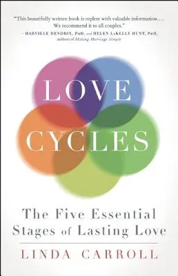 Les cycles de l'amour : Les cinq étapes essentielles d'un amour durable - Love Cycles: The Five Essential Stages of Lasting Love