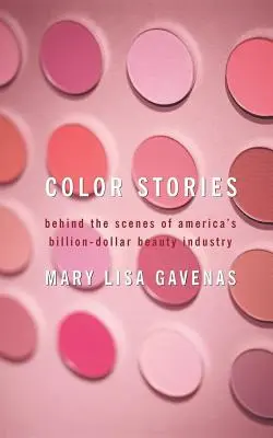 Histoires de couleurs : Dans les coulisses de l'industrie américaine de la beauté, qui brasse des milliards de dollars - Color Stories: Behind the Scenes of America's Billion-Dollar Beauty Industry