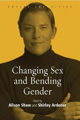 Changer de sexe et changer de genre - Changing Sex and Bending Gender