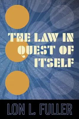 La loi en quête d'elle-même - The Law in Quest of Itself