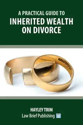 Guide pratique du patrimoine hérité lors d'un divorce - A Practical Guide to Inherited Wealth on Divorce